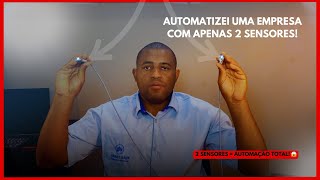 Como Automatizei uma Empresa Usando Apenas 2 Sensores