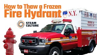 How to Thaw a Fire Hydrant - Steam Culture