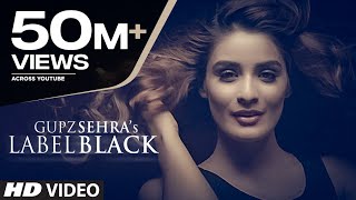 Label Black  Gupz Sehra  Latest Punjabi Songs 2016