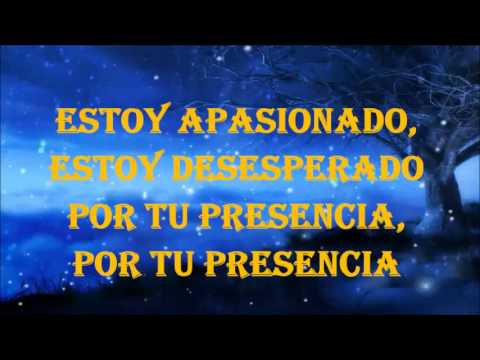 ESTOY APASIONADO - LETRA - EN TU PRESENCIA