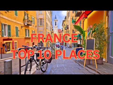 10 Best Places to Visit in France- Travel Video