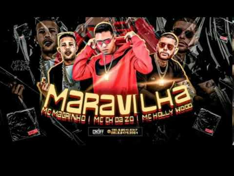 MC Magrinho, MC Ch Da ZO E MC Holly wood | Oh Maravilha