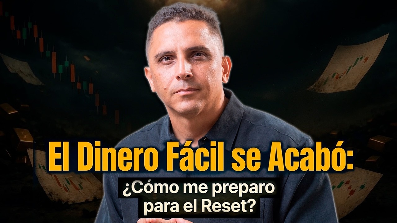 La Era del Dinero Fácil se Acabó: ¿Cómo me preparo para el Reset?
