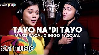 Maris Racal x Inigo Pascual - Tayo Na ‘Di Tayo (In Studio)