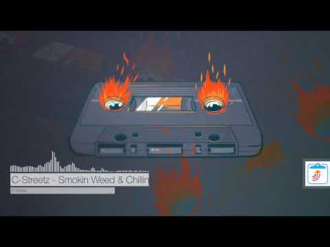 C-Streetz - Smokin Weed & Chillin
