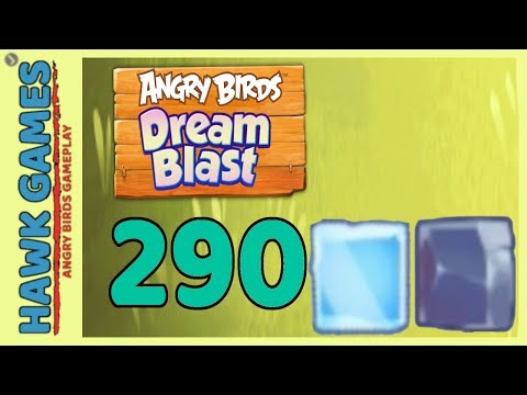 Angry Birds Dream Blast Level 290 - Walkthrough, No Boosters