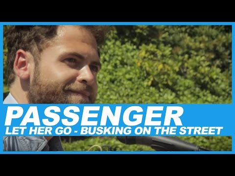 'Let Her Go' by Passenger, Busking on the Streets