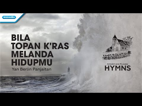 Bila Topan Keras Melanda Hidupmu - HYMN - Yan Berlin Panjaitan (Video)
