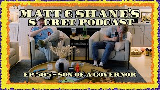 Ep 585 - Son of a Governor