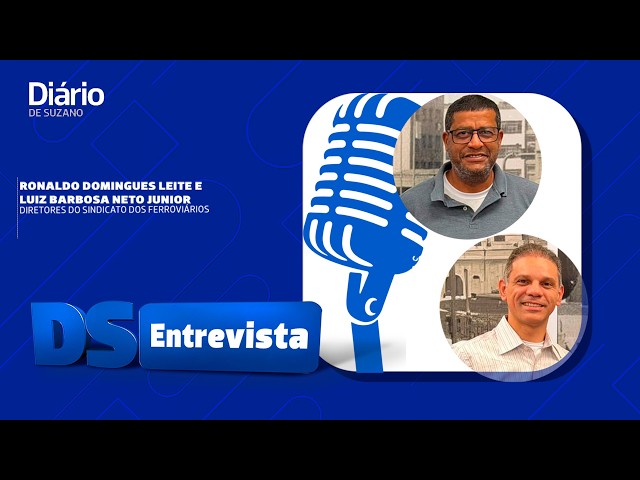 DS Entrevista Ronaldo Domingues e Luiz Barbosa Neto Junior diretores do Sindicato dos Ferrovi&aacute;rios