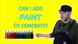 Can You Add Paint To Concrete Mix?