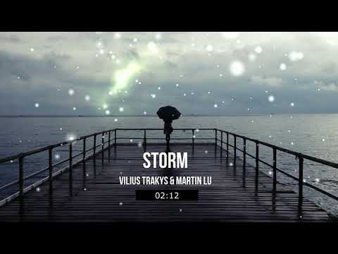 Vilius Trakys & Martin Lu - Storm