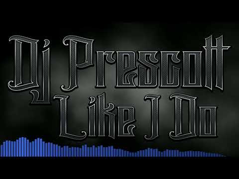 Like i Do Dj Prescott