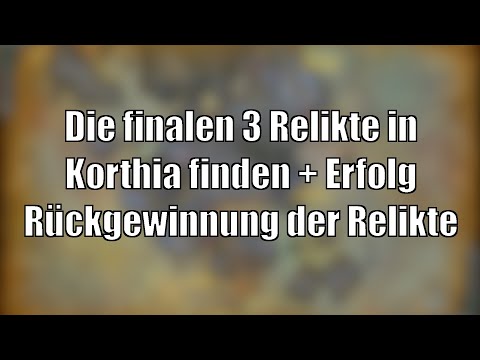 Die 3 finale Korthia-Relikte + Erfolg Rückgewinnung der Relikte [World of Warcraft: Shadowlands]