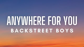 Backstreet Boys - Anywhere For You (Lyrics)