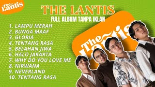 Download lagu LAGU THE LANTIS - PILIHAN FULL ALBUM INDIE TERBAIK 2026 mp3