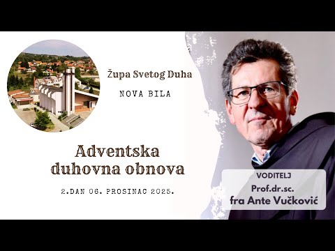 Adventska duhovna obnova 02. dan - prof. dr. sc. Ante Vučković - Župa Svetog Duha, Nova Bila