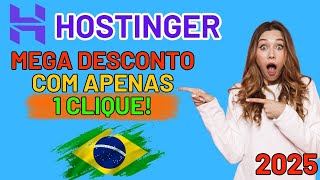 Hostinger 2025: Mega Desconto exclusivo com apenas 1 Clique!