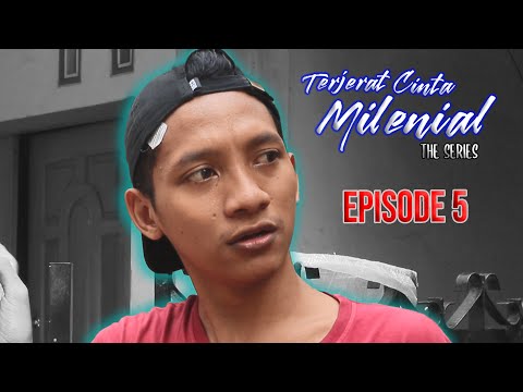 terjerat-cinta-milenial-episode-5