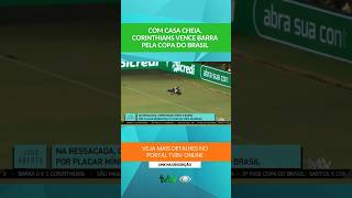 Com casa cheia, Corinthians vence Barra pela Copa do Brasil