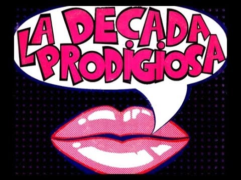 LA DECADA PRODIGIOSA  - PUPURRÍ