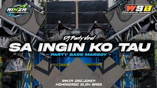 Download lagu DJ SA INGIN KO TAU PARTY MARGOY TERBARU || RIKZA DISCJOKEY mp3