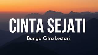 Download lagu Cinta Sejati - Bunga Citra  Lestari ( Lirik Lagu ) mp3