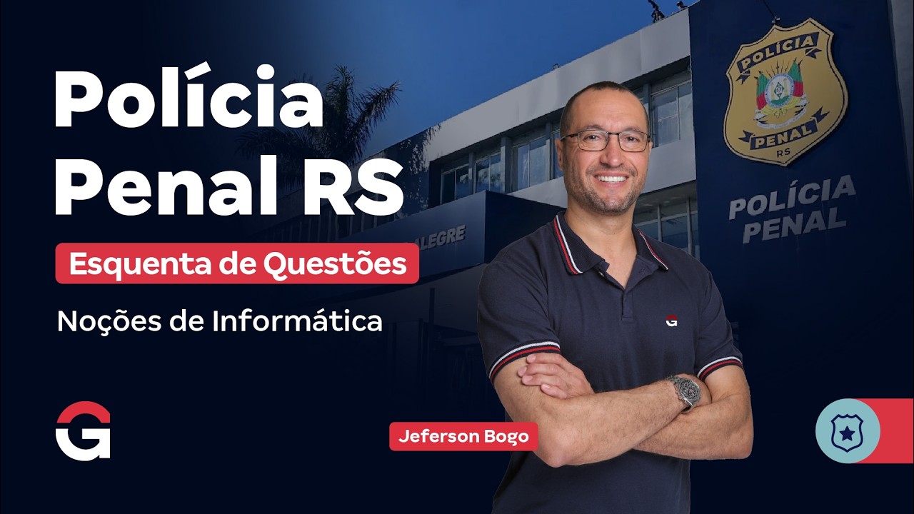 Concurso Polícia Penal RS | Esquenta de Questões de Noções de Informática com Jeferson Bogo