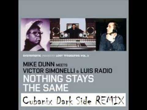 MD + VS + LR Feat. Mike Dunn  Nothing Stays The Same- Cubanix Dark Side
