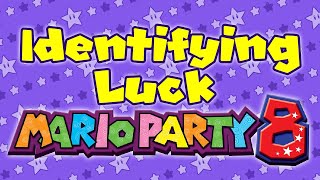 Identifying Luck: Mario Party 8
