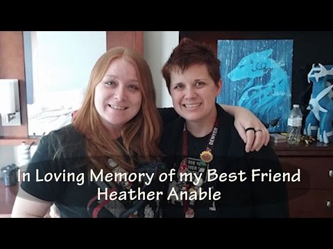 Heather Anable Memorial - Tribute to a Best Friend