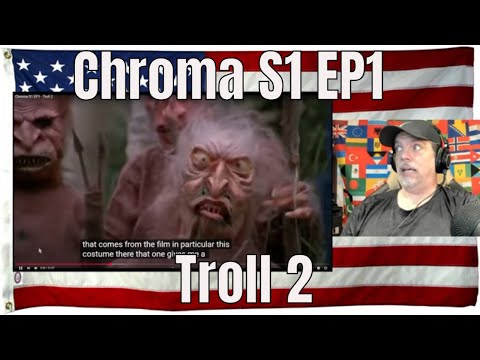 Chroma S1 EP1 - Troll 2 - REACTION