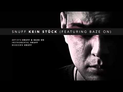 Snuff - Kein Stück (featuring Baze On)