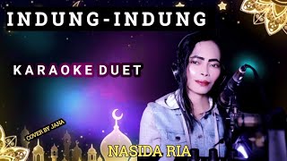 Download lagu INDUNG INDUNG - NASIDA RIA - KARAOKE DUET / COVER BY JANA #qasida mp3