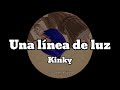 Una línea de luz - Kinky