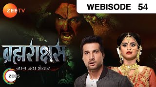 Brahmarakshas  Hindi Serial  Ep - 54  Karan Chhabr