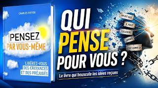 Pensez par vous-même : qui décide vraiment à votre place ?