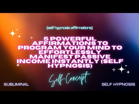 5 Powerful Affirmations To Program Your Mind to Effortlessly Manifest Passive Income Instantly
