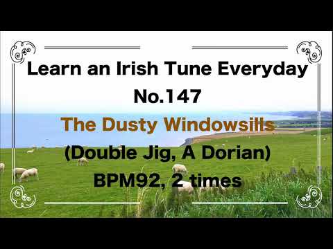 147 The Dusty Windowsills  (Double Jig, A Dorian)