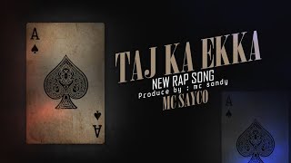 TAJ KA EKKA MC SAYCO OFFICIAL VIDEO SONG  Produce 