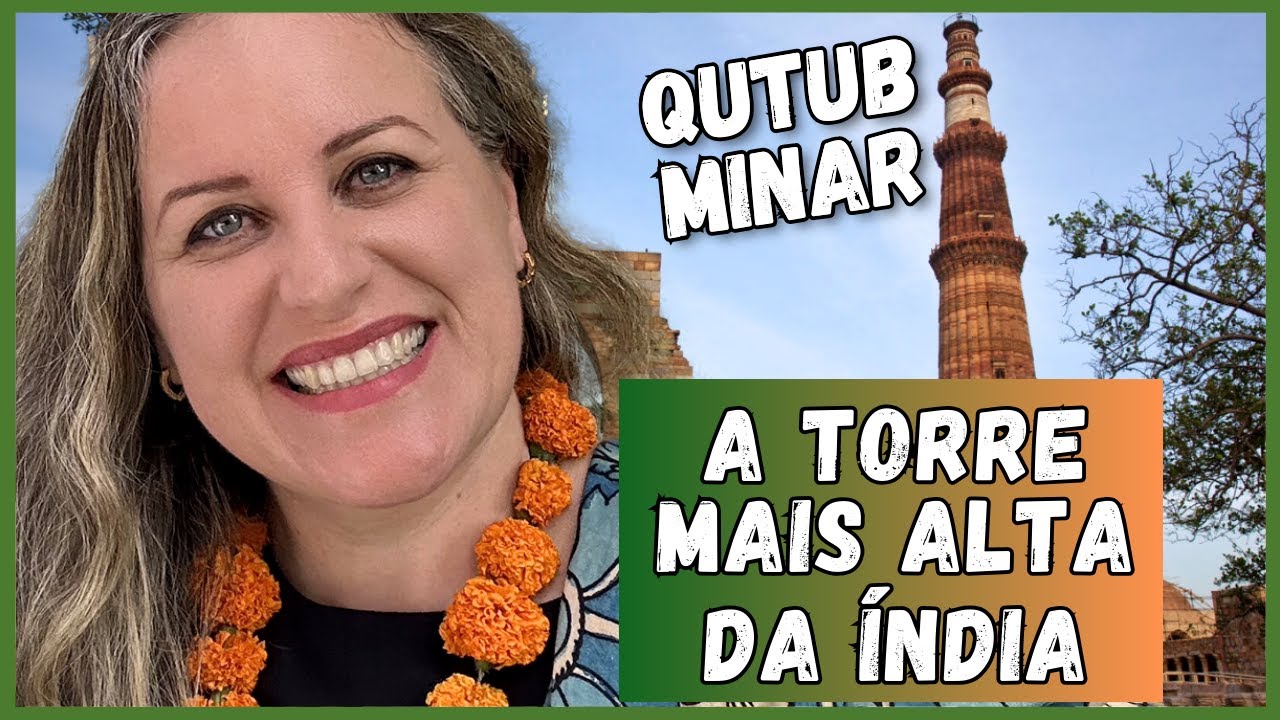 VLOG | VIAGEM À CAPITAL DA ÍNDIA | QUTB MINAR A TORRE MAIS ALTA DA ÍNDIA | BRASILEIRA NA ÍNDIA