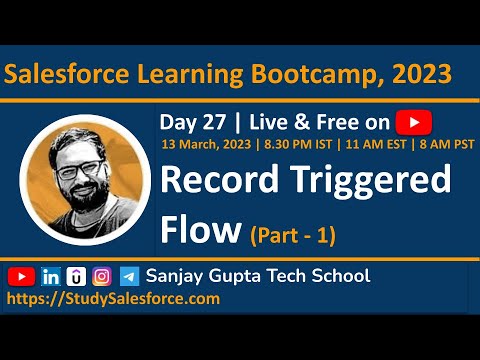 Day 27 | Salesforce Bootcamp 2023 | Record Triggered Flow (Part - 1) | Learn Flows Live with Sanjay