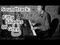 Soundtrack: Fifty Shades Of Grey (Piano Cover ...