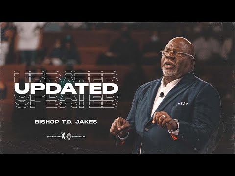 Updated -  Bishop T.D. Jakes