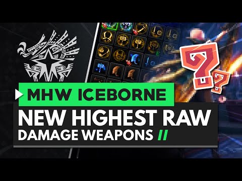 Monster Hunter World Iceborne | The Best New HIGHEST RAW DAMAGE Weapons