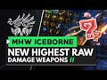 Monster Hunter World Iceborne | The Best New HIGHEST RAW DAMAGE Weapons