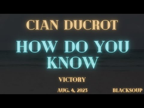 Cian Ducrot - How Do You Know (Lyrics)