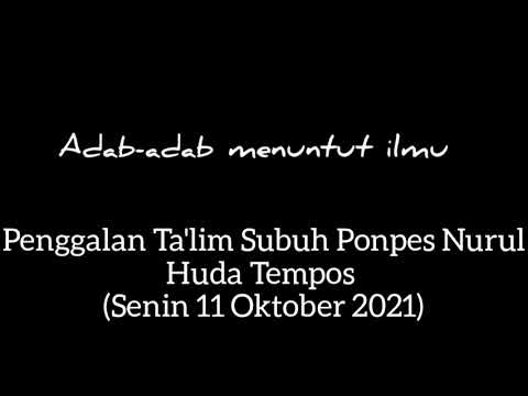 7 Adab Menuntut Ilmu, Senin 11 Oktober 2021, Pondok Putra Nurul Huda Tempos