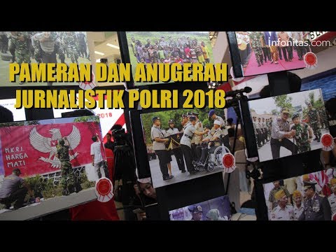 Pameran dan Anugerah Jurnalistik Polri 2018 Pameran dan Anugerah Jurnalistik Polri 2018