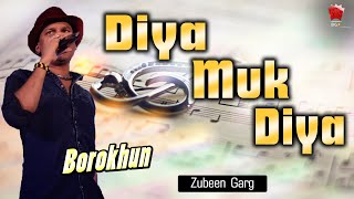 DIYA MUK DIYA | GOLDEN COLLECTION OF ZUBEEN GARG | ASSAMESE LYRICAL VIDEO SONG | BOROKHUN